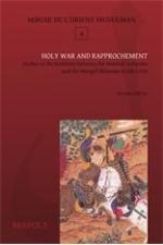 Holy War and Rapprochement: Studies in the Relations between the Mamluk Sultanate and the Mongol Ilkhanate (1260-1335)